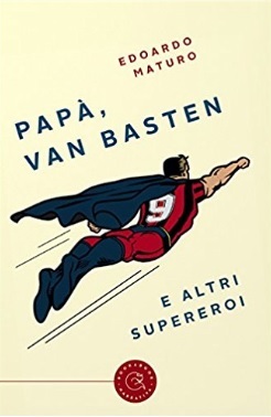 Van Basten E Altri Supereroi Del Calcio